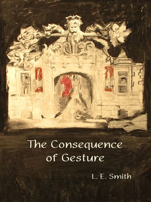 cover image of The Consequence of Gesture